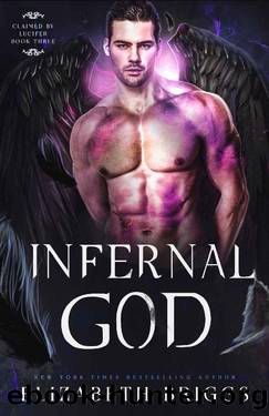 Infernal God (Claimed By Lucifer Book 3) by Elizabeth Briggs
