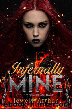 Infernally Mine (The Infernal Blade Book 1) by Jewels Arthur