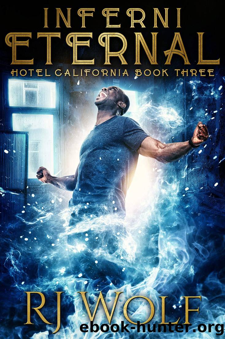 Inferni Eternal: Hotel California: Book Three (An Urban Fantasy Series) by R.J. Wolf