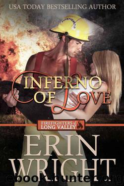 Inferno 0f Love (Firefighters 0f Long Valley Book 2) by Erin Wright