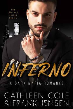 Inferno: A Dark Mafia Romance (The Discord Series Book 2) by Cathleen Cole & Frank Jensen