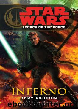 Inferno: Star Wars Legends (Legacy of the Force) (Star Wars: Legacy of the Force Book 6) by Denning Troy