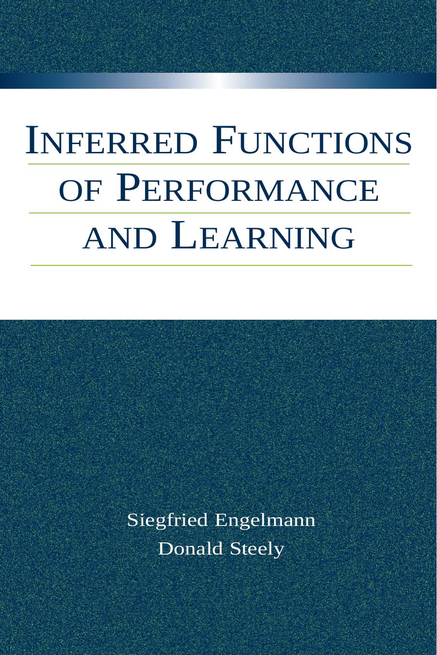 Inferred Functions of Performance and Learning by Siegfried Engelmann Donald Steely