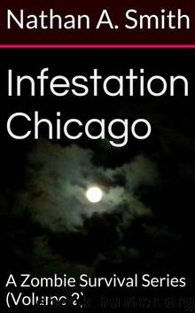 Infestation (Book 2): Infestation Chicago (A Zombie Survival Series) by Smith Nathan A