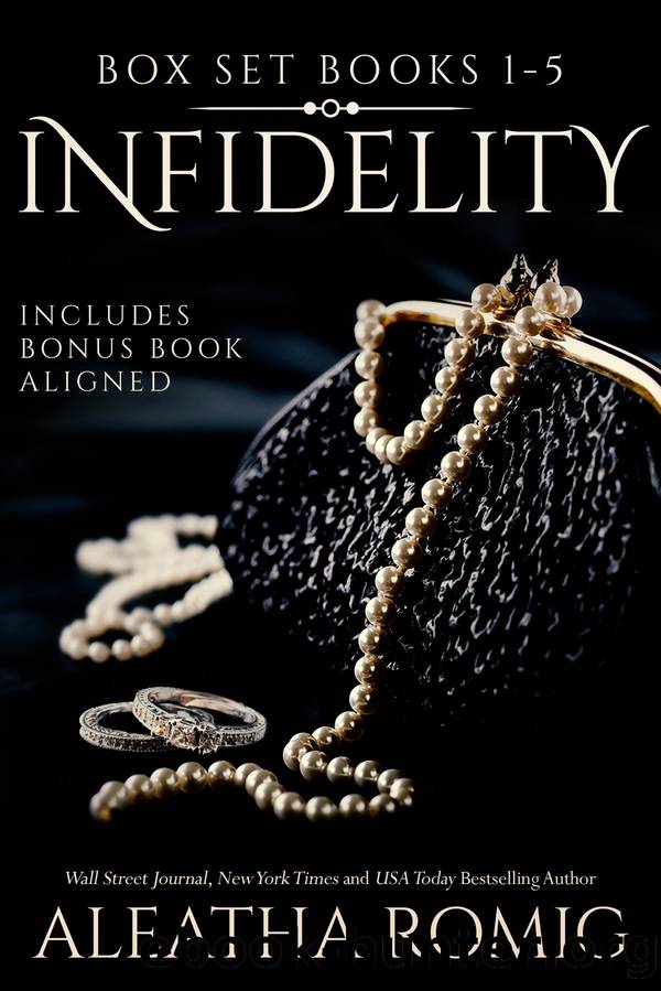 Infidelity Box Set by Aleatha Romig