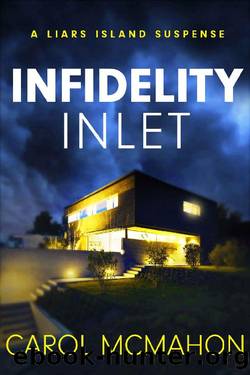 Infidelity Inlet: A Liars Island Suspense by Carol McMahon
