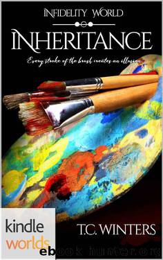 Infidelity: Inheritance (Kindle Worlds Novella) by T.C. Winters