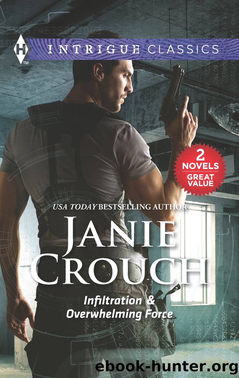 Infiltration ; Overwhelming Force by Janie Crouch