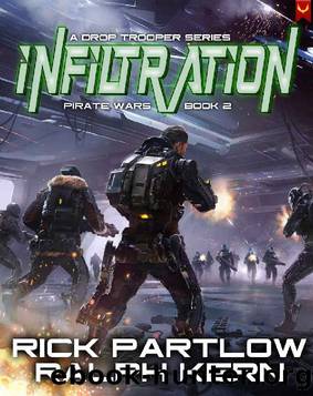 Infiltration: A Military Sci-Fi Series (Drop Trooper: Pirate Wars Book 2) by Rick Partlow & Ralph Kern
