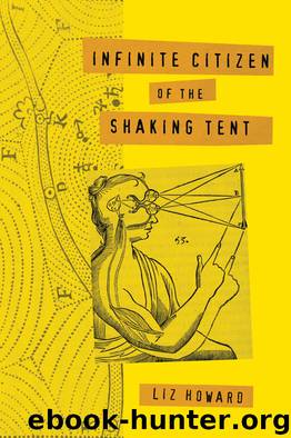 Infinite Citizen of the Shaking Tent by Liz Howard