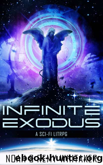 Infinite Exodus: A SciFi LitRPG by Noah Whitaker & Remy Whitaker