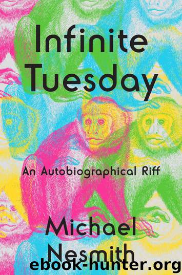 Infinite Tuesday: An Autobiographical Riff by Michael Nesmith