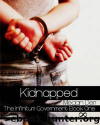 Infinitum Government 1 - Kidnapped by Megan Derr