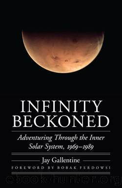 Infinity Beckoned: Adventuring Through the Inner Solar System, 1969â1989 (Outward Odyssey: A People's History of Spaceflight) by Jay Gallentine