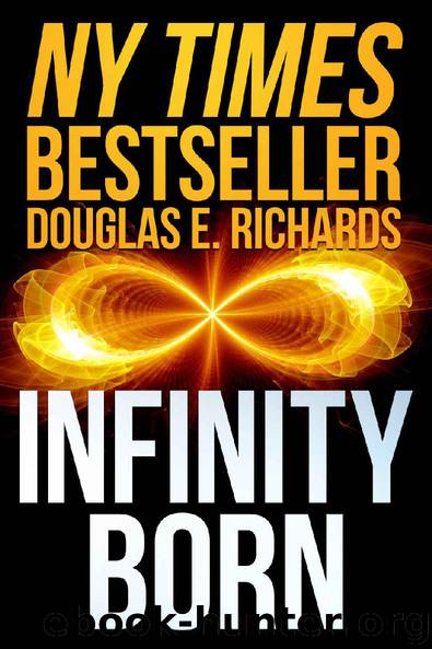 Infinity Born by Douglas E. Richards