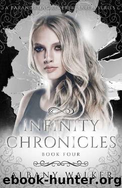 Infinity Chronicles Book Four: A Paranormal Reverse Harem Series by Albany Walker