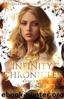 Infinity Chronicles Book Two: A Paranormal Reverse Harem Series by Albany Walker