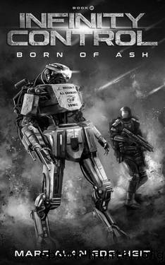Infinity Control: A Military Science Fiction Epic Adventure (Born of Ash Book 2) by Marc Alan Edelheit