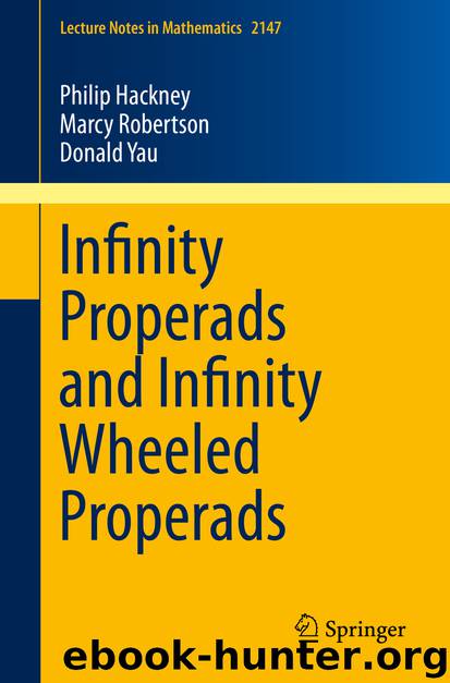Infinity Properads and Infinity Wheeled Properads by Philip Hackney Marcy Robertson & Donald Yau