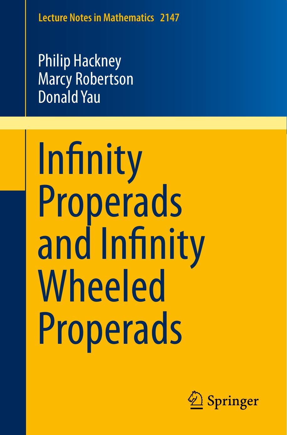 Infinity Properads and Infinity Wheeled Properads by Philip Hackney Marcy Robertson Donald Yau (auth.)