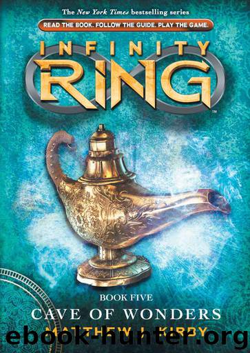Infinity Ring 05 - Cave of Wonders by Matthew J. Kirby