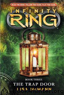 Infinity Ring Book 3: The Trap Door by McMann Lisa