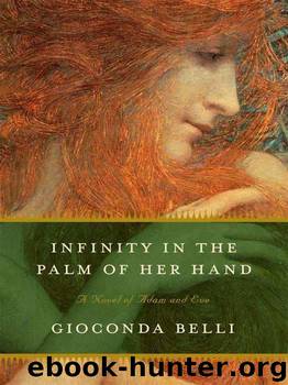 Infinity in the Palm of Her Hand: A Novel of Adam and Eve by Belli Gioconda