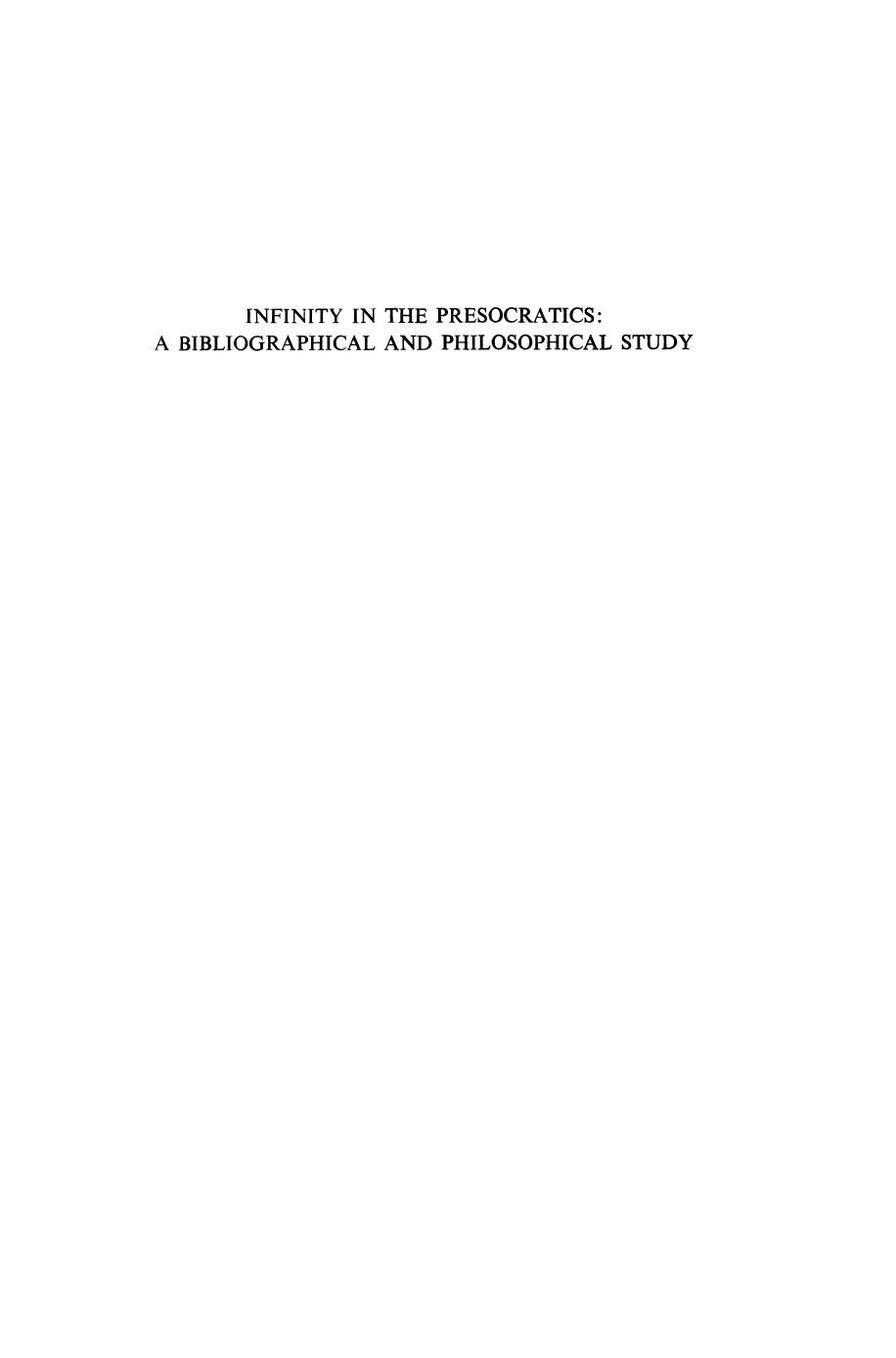 Infinity in the Presocratics: A Bibliographical and Philosophical Study by Leo Sweeney S. J. (auth.)
