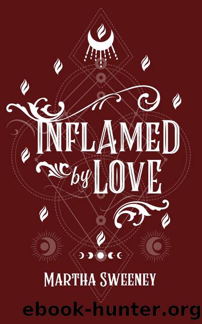 Inflamed by Love by Martha Sweeney