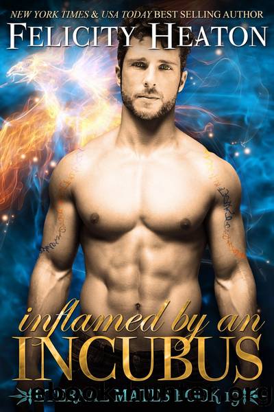 Inflamed by an Incubus: Eternal Mates Series Book 19 by Felicity Heaton
