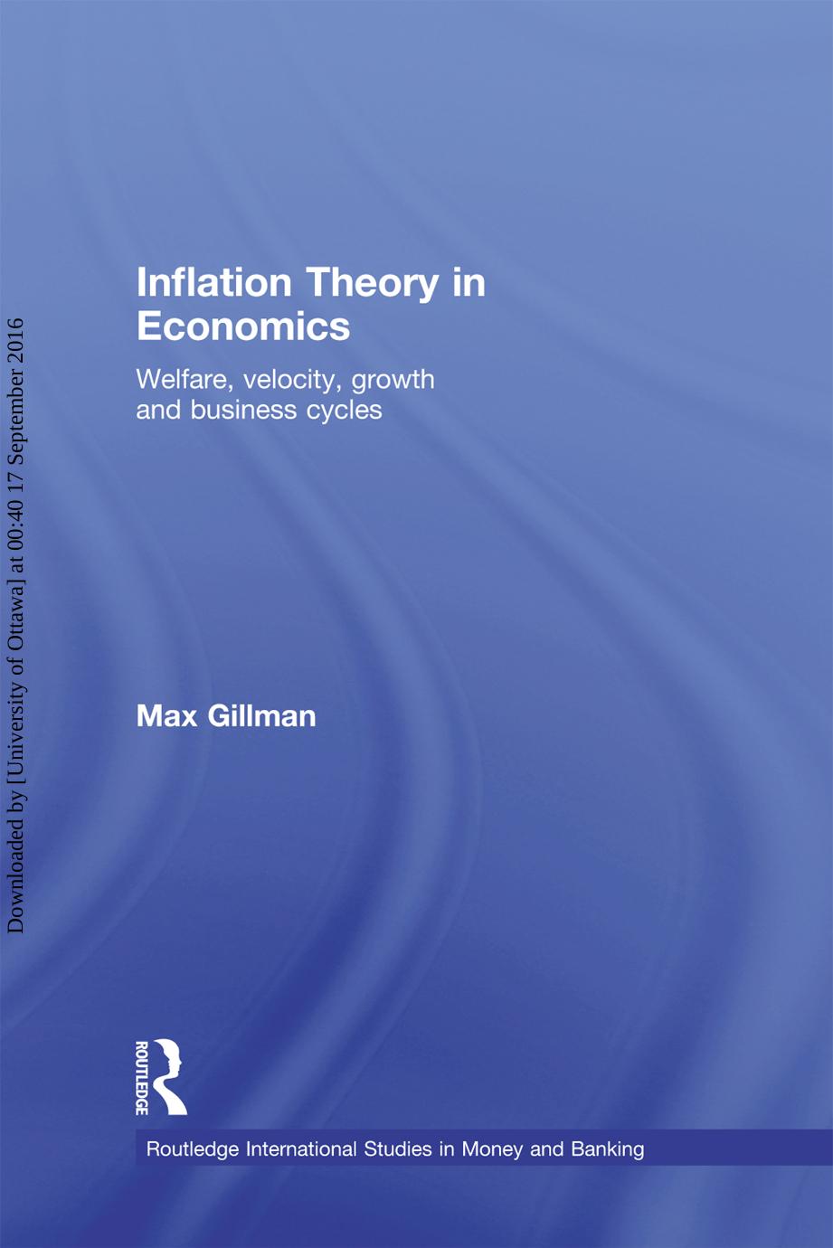 Inflation Theory in Economics: Welfare, Velocity, Growth and Business Cycles by Max Gillman