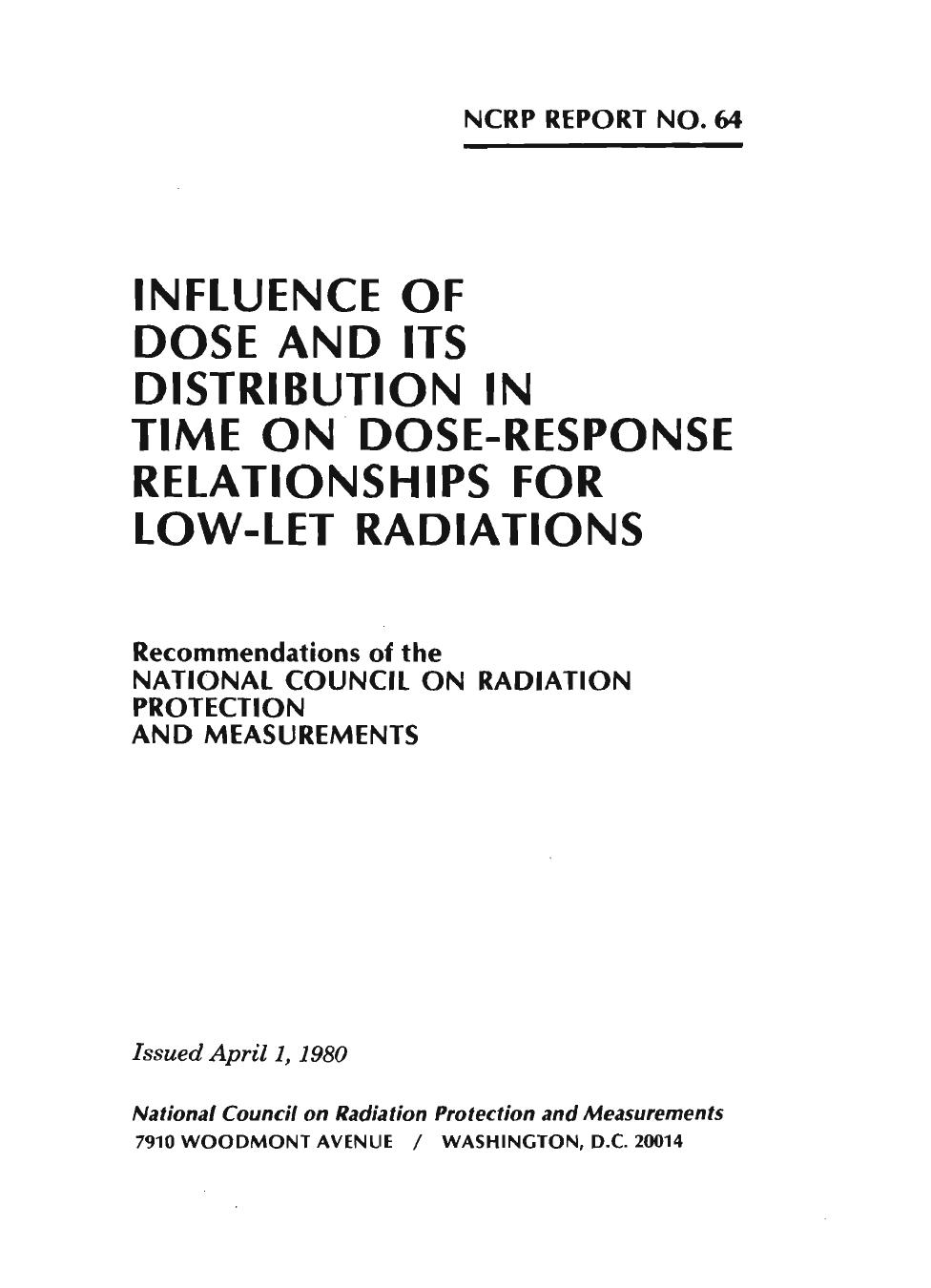 Influence of dose and its distribution in time on dose-response relationships for low-let radiations: Recommendations of the National Council on Radiation Protection and Measurements (NCRP report) by National Council on Radiation Protection and Measurements