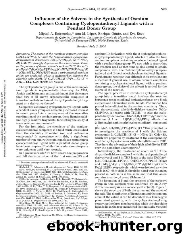 Influence of the Solvent in the Synthesis of Osmium Complexes Containing Cyclopentadienyl Ligands with a Pendant Donor Group by Miguel A. Esteruelas * Ana M. Lopez Enrique Onate & Eva Royo
