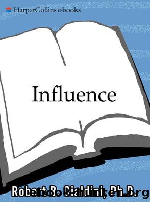Influence: The Psychology of Persuasion (Collins Business Essentials) by Robert B. Cialdini PhD