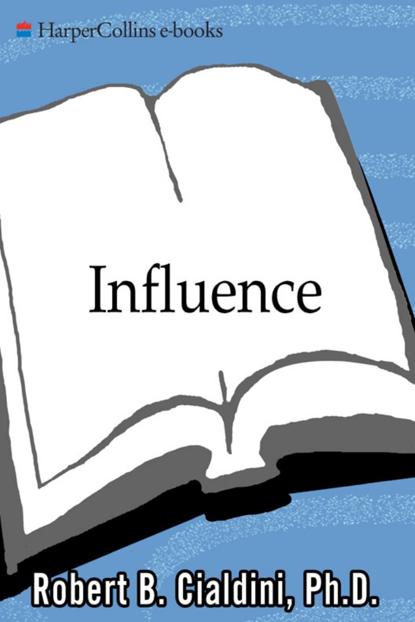 Influence: The Psychology of Persuasion (Collins Business Essentials) by Robert B. Cialdini
