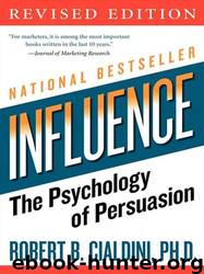 Influence: The Psychology of Persuasion by Robert B. Cialdini Phd