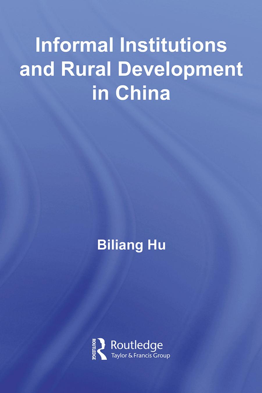 Informal Institutions and Rural Development in China by Biliang Hu