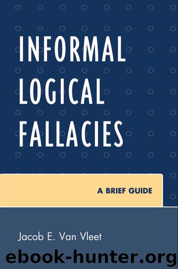 Informal Logical Fallacies by Vleet Van Jacob E.; Vleet Jacob E;