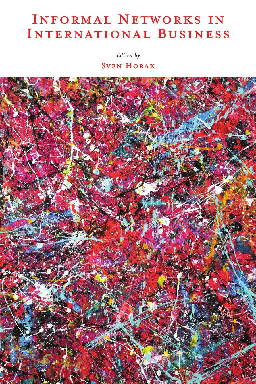 Informal Networks in International Business by Sven Horak