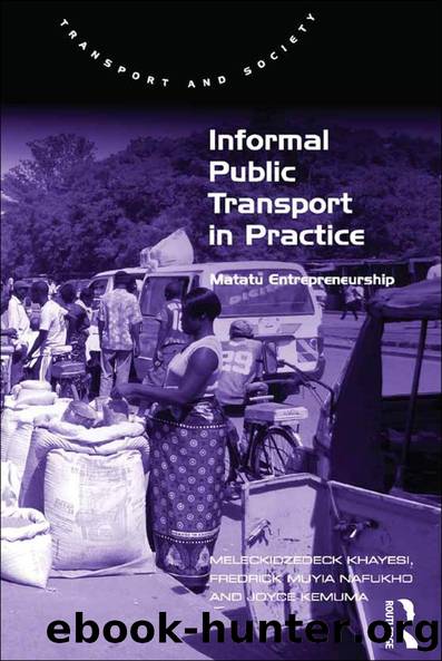 Informal Public Transport in Practice by Meleckidzedeck Khayesi Fredrick Muyia Nafukho