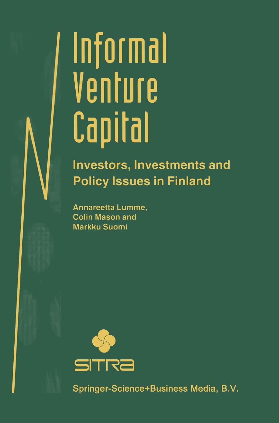 Informal Venture Capital: Investors, Investments and Policy Issues in Finland by Annareetta Lumme Colin Mason Markku Suomi (auth.)