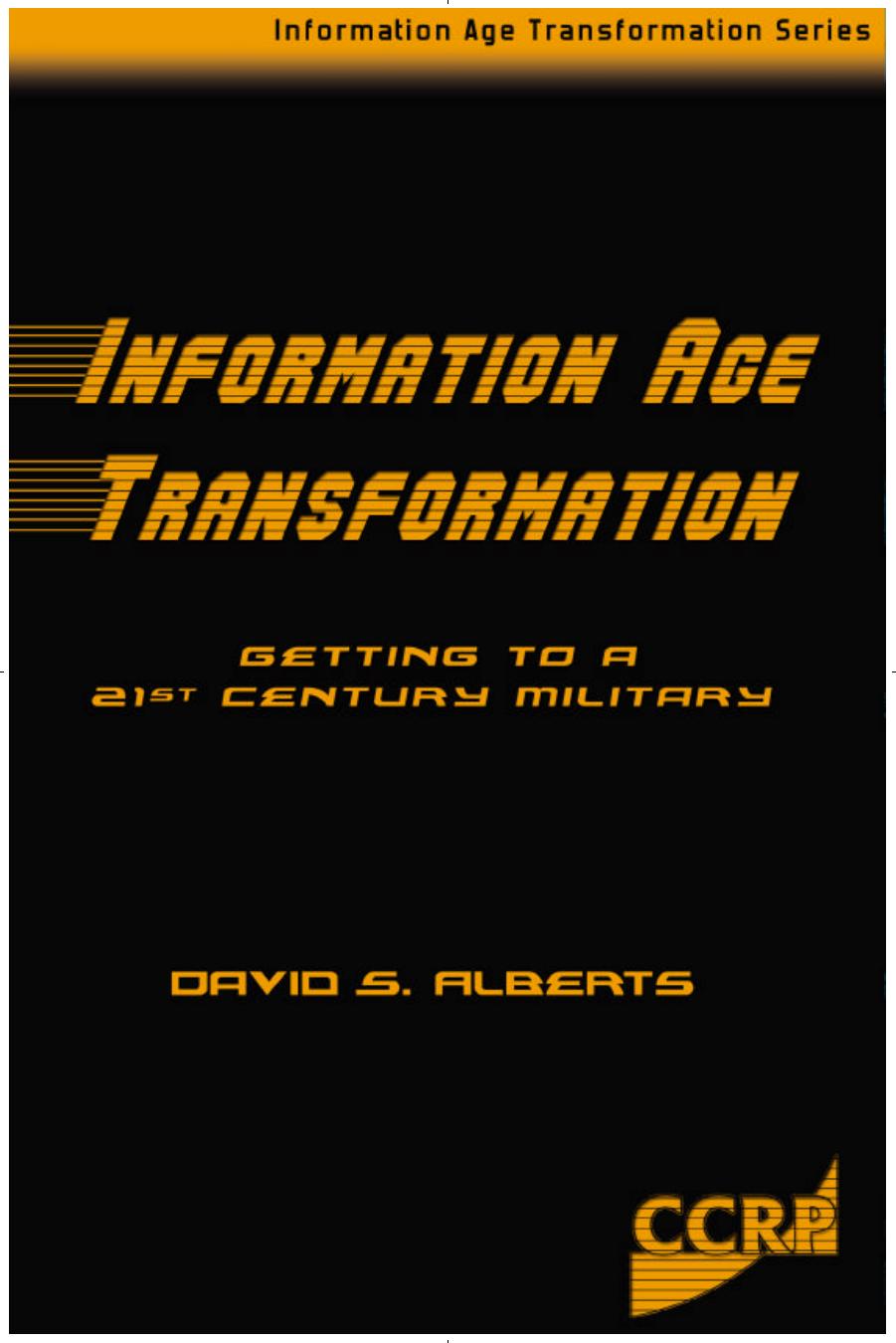 Information Age Transformation: Getting Into a 21st Century Military (series) by David S. Alberts