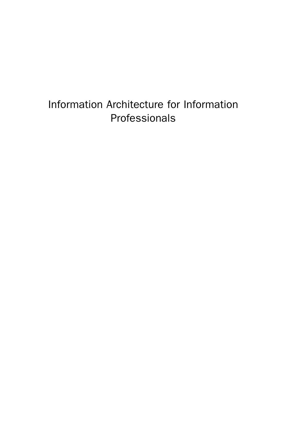 Information Architecture for Information Professionals by Susan Batley (Auth.)