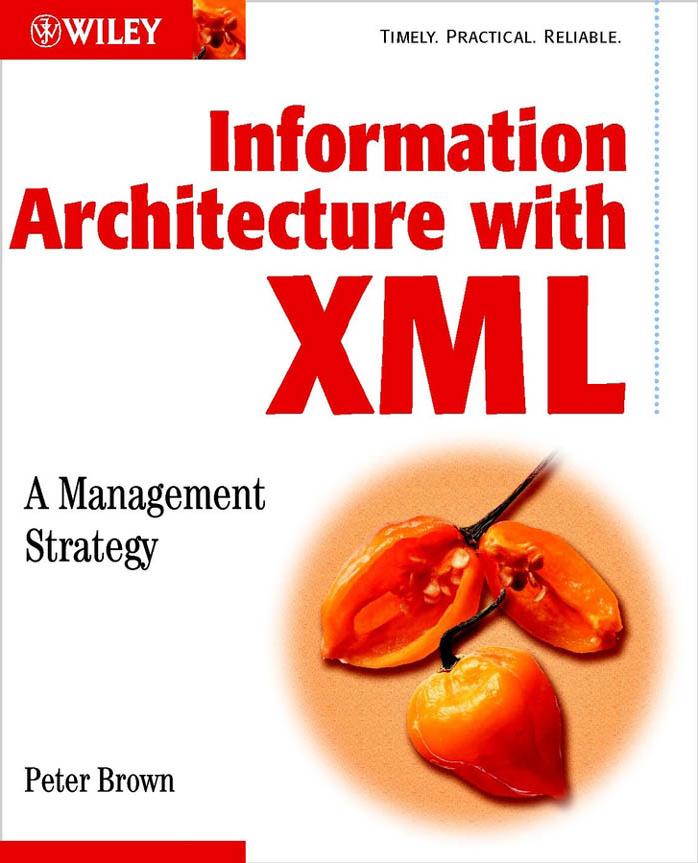 Information Architecture with XML: A Management Strategy by Peter Brown