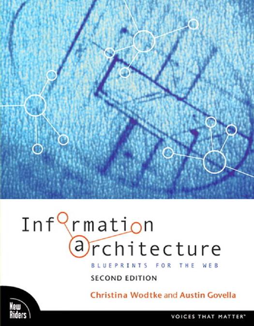 Information Architecture: Blueprints for the Web (2nd Edition) by Christina Wodtke Austin Govella