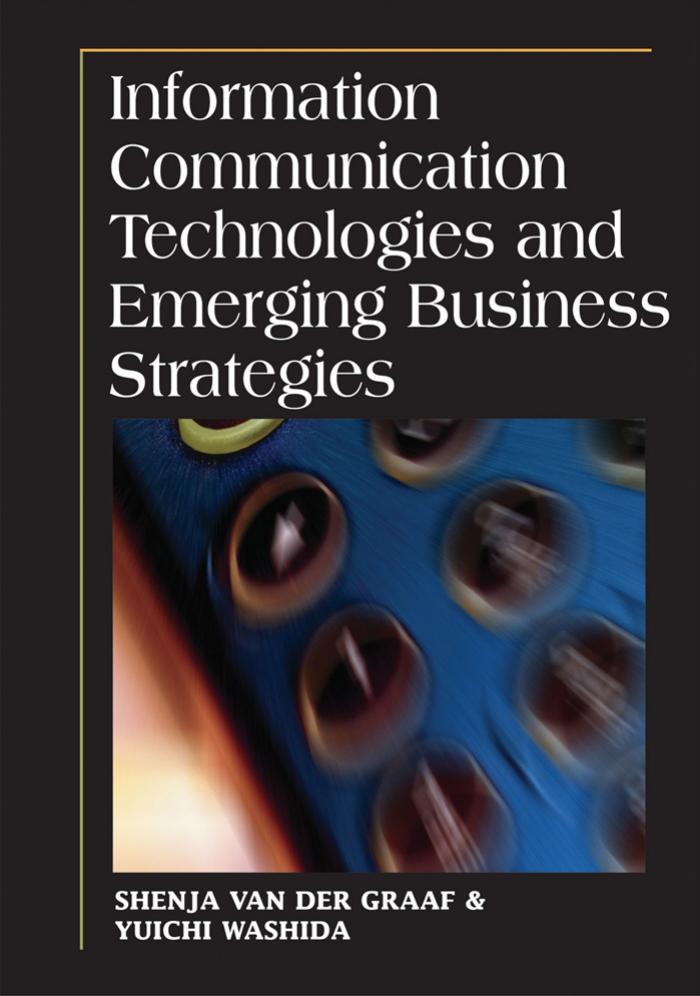 Information Communication Technologies and Emerging Business Strategies by Shenja Van Der Graaf Yuichi Washida