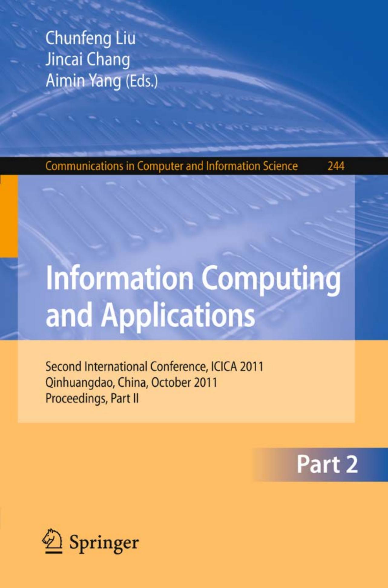 Information Computing and Applications: Second International Conference, ICICA 2011, Qinhuangdao, China, October 28-31, 2011. Proceedings, Part II by unknow