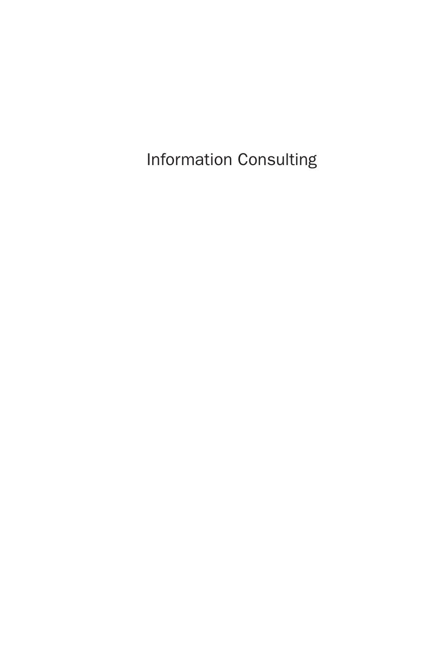 Information Consulting. Guide to Good Practice by Irene Wormell Annie Olesen and Gábor Mikulás (Auth.)