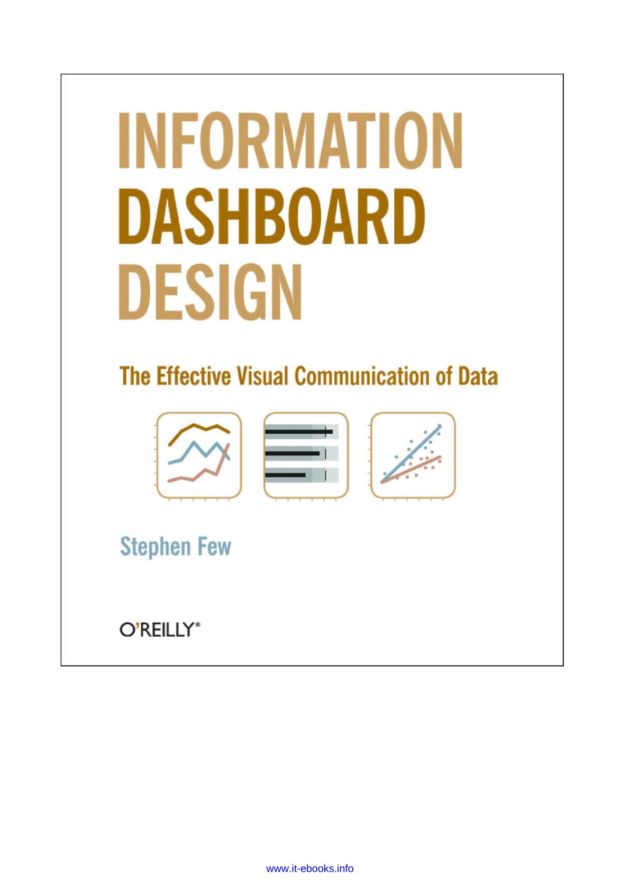 Information Dashboard Design: The Effective Visual Communication of Data by Stephen Few