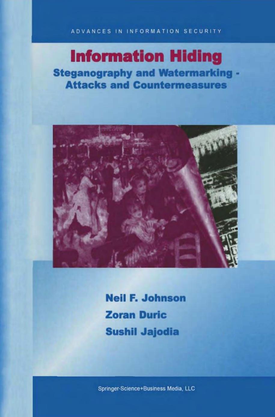 Information Hiding. Steganography and Watermarking - Attacks and Countermeasures by Johnson N.F. Durie Z. Jajodia S